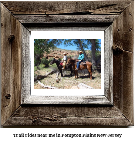 trail rides near me in Pompton Plains, New Jersey